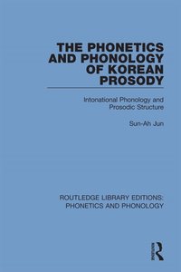 Phonetics and Phonology of Korean Prosody [DRM] - Sun-Ah Jun - ebook