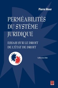 Perméabilités du système juridique : essais sur le droit de l'état de droit [DRM] - Moor Pierre Moor - ebook