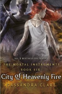 Mortal Instruments 6: City of Heavenly Fire [DRM] - Cassandra Clare - ebook