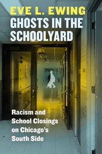 Ghosts in the Schoolyard [DRM] - Eve L. Ewing - ebook