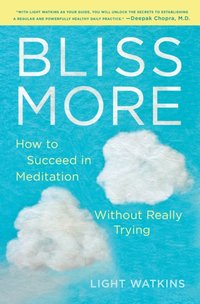 Bliss More [DRM] - Light Watkins - ebook