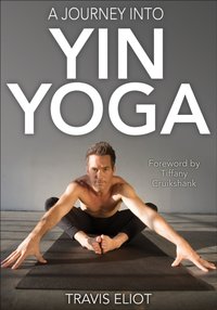 Journey Into Yin Yoga [DRM] - Tiffany Cruikshank - ebook