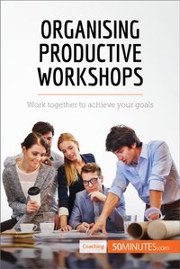 Organising Productive Workshops [DRM] - 50minutes - ebook