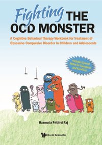 Fighting The Ocd Monster: A Cognitive Behaviour Therapy Workbook For Treatment Of Obsessive Compulsive Disorder In Children And Adolescents [DRM] - Raj Haanusia Prithivi Raj - ebook