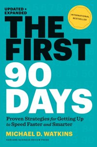 First 90 Days, Updated and Expanded [DRM] - Michael D. Watkins - ebook