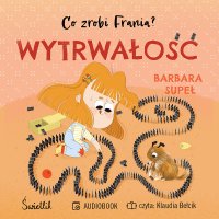 Wytrwałość. Co zrobi Frania? Tom 9 - Barbara Supeł - audiobook