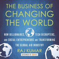 Business of Changing the World - Raj Kumar - audiobook