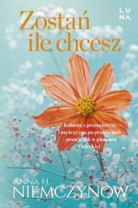 Zostań, ile chcesz - Anna H. Niemczynow - ebook