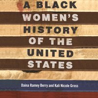 Black Women's History of the United States - Daina Ramey Berry - audiobook