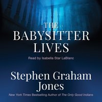 The Babysitter Lives - Stephen Graham Jones - audiobook