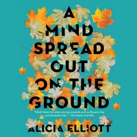 A Mind Spread out on the Ground - Kyla Garcia - audiobook