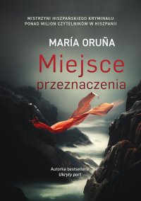 Miejsce przeznaczenia - Maria Oruña - ebook