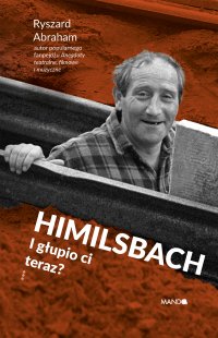 Himilsbach I głupio ci teraz? - Ryszard Abraham - ebook