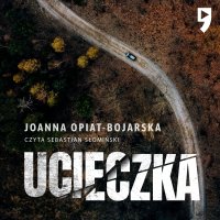 Ucieczka - Joanna Opiat-Bojarska - audiobook