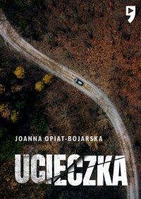 Ucieczka - Joanna Opiat-Bojarska - ebook