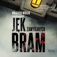 Jęk zamykanych bram - Wojciech Wójcik - audiobook