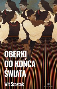 Oberki do końca świata - Wit Szostak - ebook