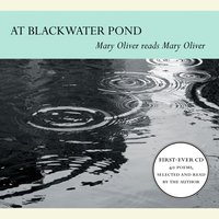 At Blackwater Pond - Mary Oliver - audiobook