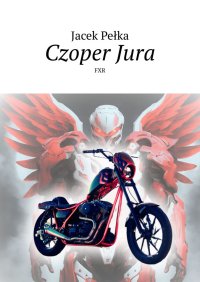 Czoper Jura - Jacek Pełka - ebook