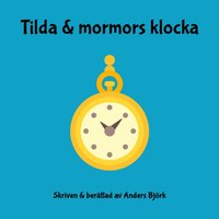 Tilda & mormors klocka - Bjork Anders Bjork - audiobook