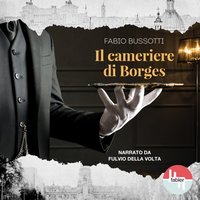 Il Cameriere di Borges - Bussotti Fabio Bussotti - audiobook