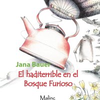 EL Haditerrible en el Bosque Furioso - Bauer Jana Bauer - audiobook