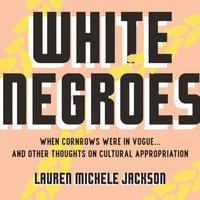 White Negroes - Lauren Michele Jackson - audiobook