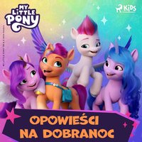 My Little Pony. Opowieści na dobranoc - Opracowanie zbiorowe - audiobook