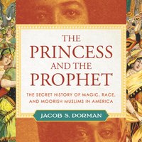 Princess and the Prophet - Jacob Dorman - audiobook