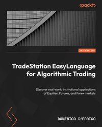 TradeStation EasyLanguage for Algorithmic Trading - Domenico D'Errico - ebook