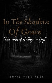 In the Shadows of Grace - Guffy Thee Poet - ebook