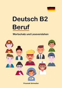 Deutsch B2 Beruf Wortschatz und Leseverstehen - Przemek Schmelter - ebook