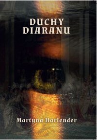 Duchy Diaranu - Martyna Harlender - ebook