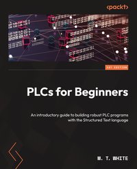 PLCs for Beginners - M. T. White - ebook