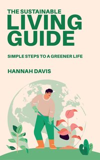 The Sustainable Living Guide - Hannah Davis - ebook