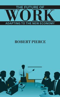 The Future of Work - Robert Pierce - ebook