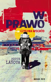 W prawo, czyli na Wschód - Piotr Lasota - ebook