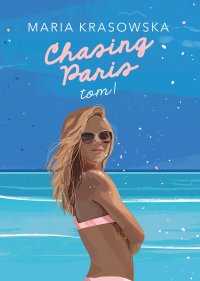 Chasing Paris. Tom 1 - Maria Krasowska - ebook