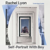 Self Portrait with Boy - Rachel Lyon - audiobook