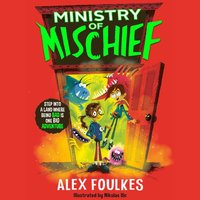 Ministry of Mischief - Alex Foulkes - audiobook