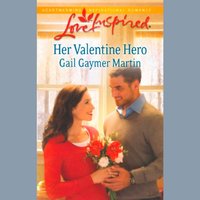 Her Valentine Hero - Gail Gaymer Martin - audiobook