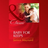 Baby For Keeps - Janice Maynard - audiobook