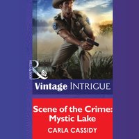 Scene Of The Crime: Mystic Lake - Carla Cassidy - audiobook