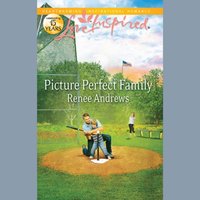 Picture Perfect Family - Renee Andrews - audiobook