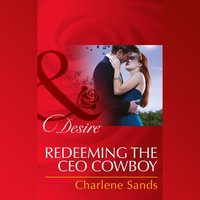 Redeeming The Ceo Cowboy - Charlene Sands - audiobook