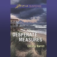 Desperate Measures - Christy Barritt - audiobook