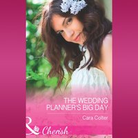 Wedding Planner's Big Day - Cara Colter - audiobook