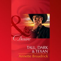 Tall, Dark & Texan - Annette Broadrick - audiobook