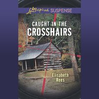 Caught In The Crosshairs - Elisabeth Rees - audiobook