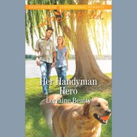 Her Handyman Hero - Lorraine Beatty - audiobook